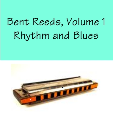 Bent Reeds Vol. 1 - Rhythm and Blues