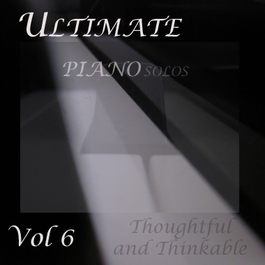 Ultimate Piano Solos Vol 6 - Thoughtful Thinkable