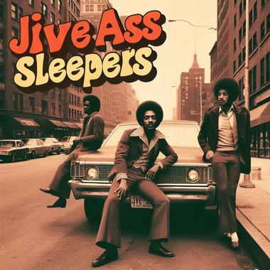 Jive Ass Sleepers