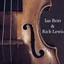 Ian Britt &amp; Rich Lewis