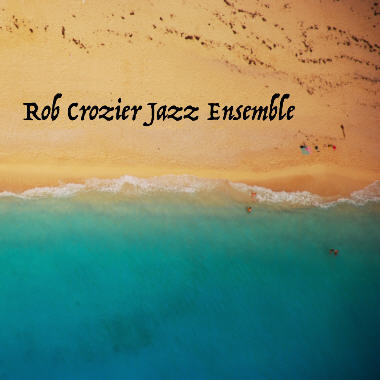 Rob Crozier Jazz Ensemble