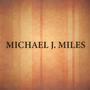 Michael J. Miles