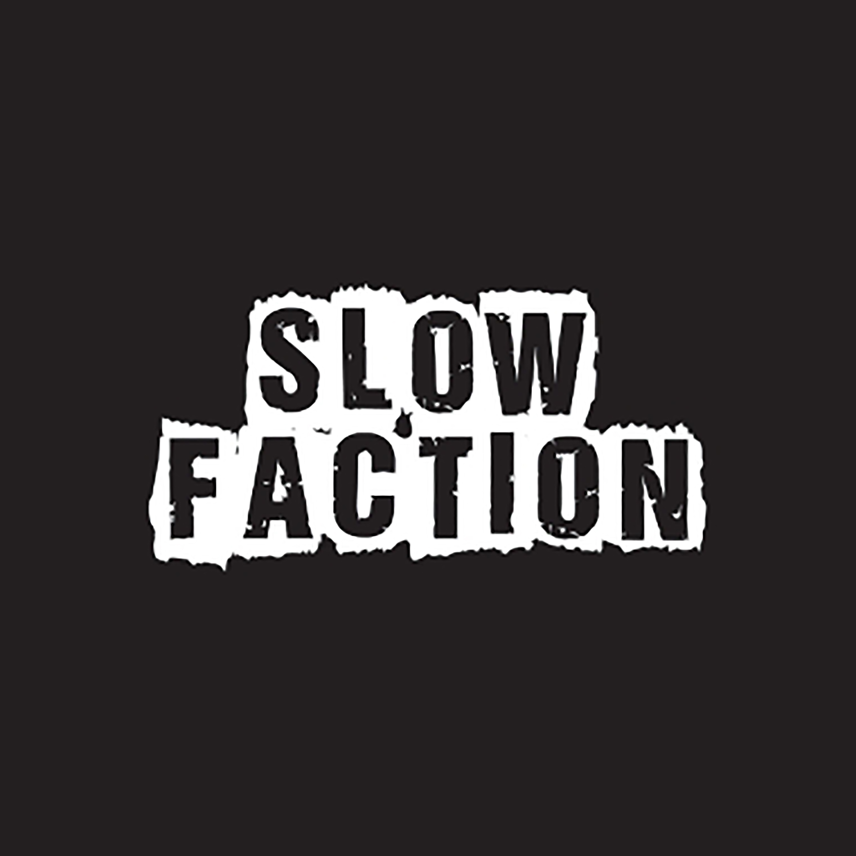 Slow Faction