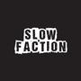 Slow Faction