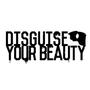 Disguise Your Beauty
