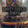 Dirty Disco Boys