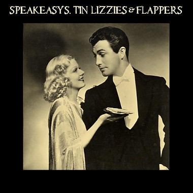 Speakeasys, Tin Lizzies and Flappers