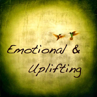 Emotional and Uplifting