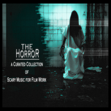 The Horror - a Curated Collection of Scary Music